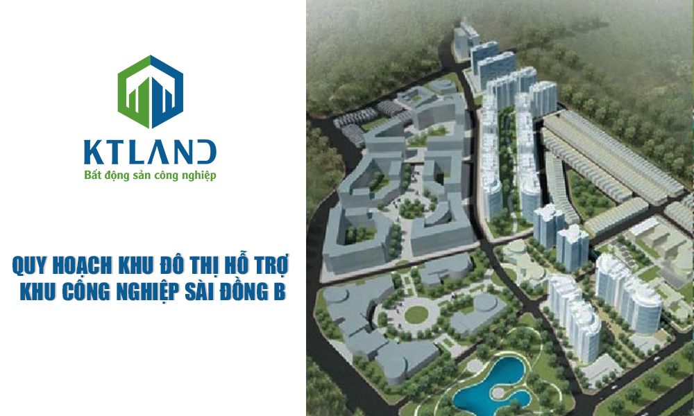 Quy hoạch khu đô thị hỗ trợ khu công nghiệp Sài Đồng B
